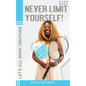 Never Limit Yourself! - Hardcover