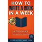 How to Write a Book in a Week: A 7 Step Guide to Writing and Self Publishing for Entrepreneurs and Non-Writers - Paperback