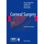 Corneal Surgery: Essential Techniques - Hardcover