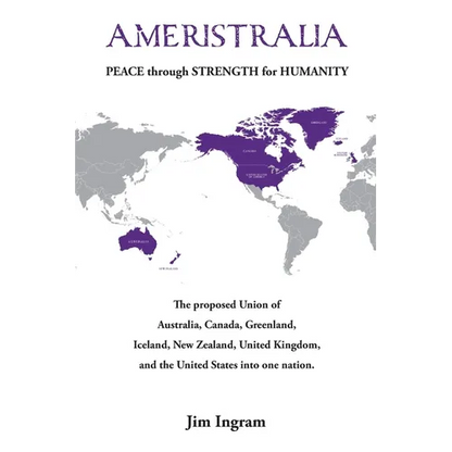 Ameristralia: Peace Through Strength for Humanity - Paperback