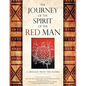 The Journey of the Spirit of the Red Man: A Message from the Elders - Paperback
