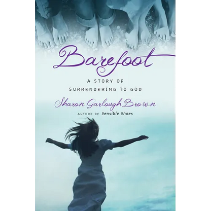 Barefoot: A Story of Surrendering to God - Paperback