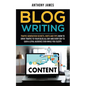 Blog Writing: Traffic Generation Secrets, Hints and Tips (How to Drive Traffic to Your Blog All Day and Every Day to Gain a Loyal Au - Paperback
