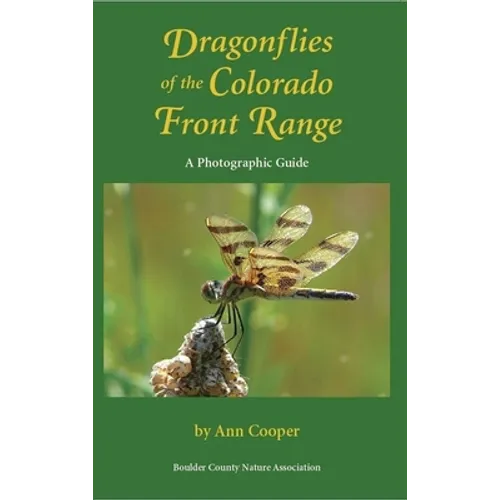 Dragonflies of the Colorado Front Range: A Photographic Guide - Paperback