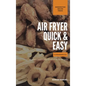 Air Fryer Quick and Easy 2 Cookbooks in 1: A non-cook's big book of easy recipes - Hardcover