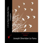 J. S. Le Fanu's Ghostly Tales, Complete - Paperback