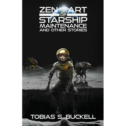 Zen and the Art of Starship Maintenance and Other Stories - Paperback