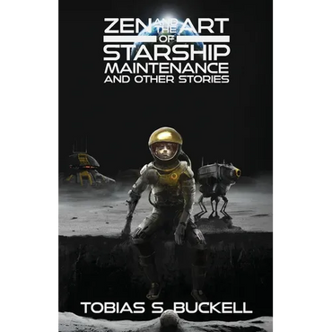 Zen and the Art of Starship Maintenance and Other Stories - Paperback