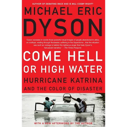 Come Hell or High Water: Hurricane Katrina and the Color of Disaster - Paperback