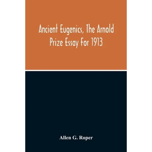 Ancient Eugenics, The Arnold Prize Essay For 1913 - Paperback