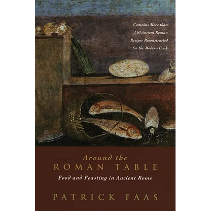 Around the Roman Table: Food and Feasting in Ancient Rome - Paperback