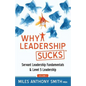 Why Leadership Sucks(TM): Fundamentals of Level 5 Leadership and Servant Leadership - Paperback