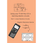 Using your TI-84 Plus CE in learning electric circuits: Part I: Linear Resistive Circuits. - Paperback