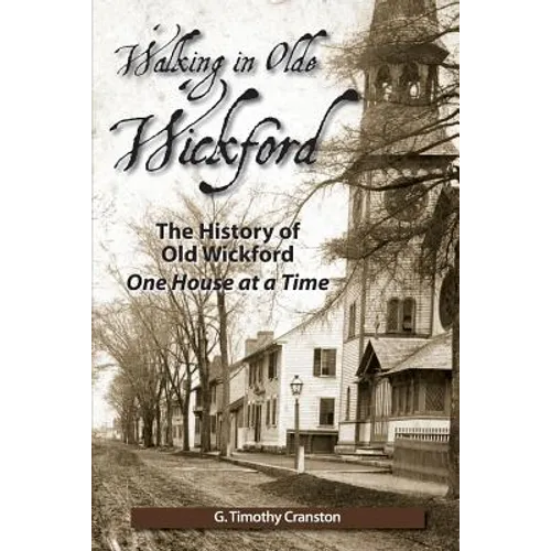 Walking in Olde Wickford - The History of Old Wickford One House at a Time - Paperback