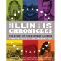 The Illinois Chronicles: The Story of the State of Illinois - From Its Birth to the Present Day - Hardcover