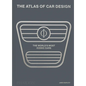 The Atlas of Car Design: The World's Most Iconic Cars - Hardcover