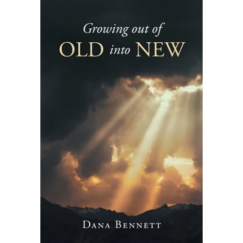 Growing out of Old into New - Paperback