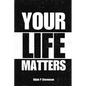 Your Life Matters - Paperback