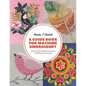 A Guide Book for Machine Embroidery: Easy to Follow Guidance and Learn Techniques for All Levels - Paperback