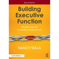 Building Executive Function: The Missing Link to Student Achievement - Paperback