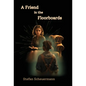 A Friend in the Floorboards - Hardcover