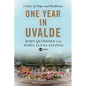 One Year in Uvalde: A Story of Hope and Resilience - Hardcover