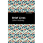 Brief Lives - Hardcover