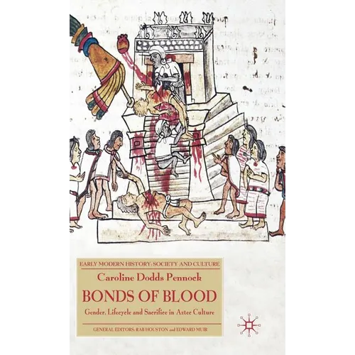 Bonds of Blood: Gender, Lifecycle and Sacrifice in Aztec Culture - Hardcover