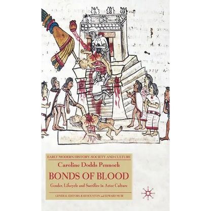 Bonds of Blood: Gender, Lifecycle and Sacrifice in Aztec Culture - Hardcover