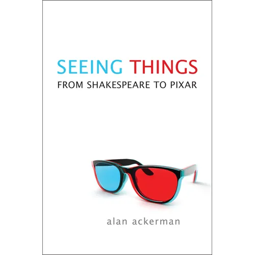 Seeing Things: From Shakespeare to Pixar - Paperback