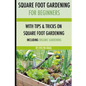 Square foot gardening: For beginners: With tips and tricks and organic square foot gardening - Paperback