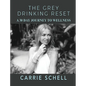 The Grey Drinking Reset: A 30 Day Journey to Wellness - Paperback