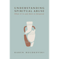 Understanding Spiritual Abuse: What It Is and How to Respond - Paperback