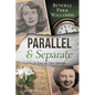 Parallel and Separate: The Tale of Two Sisters - Paperback