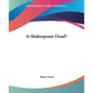 Is Shakespeare Dead? - Paperback