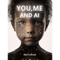 You, Me and A.I - Hardcover