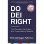 Do DEI Right: Cut Through the Noise and Drive Lasting Results - Paperback