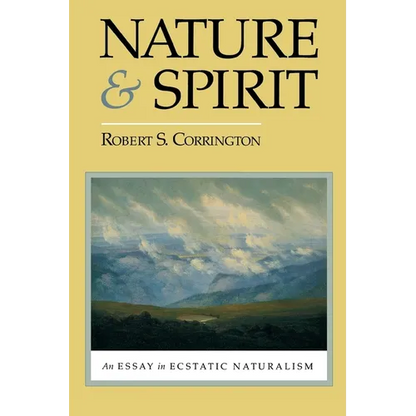 Nature and Spirit: An Essay in Ecstatic Naturalism - Paperback