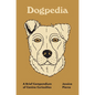 Dogpedia: A Brief Compendium of Canine Curiosities - Hardcover