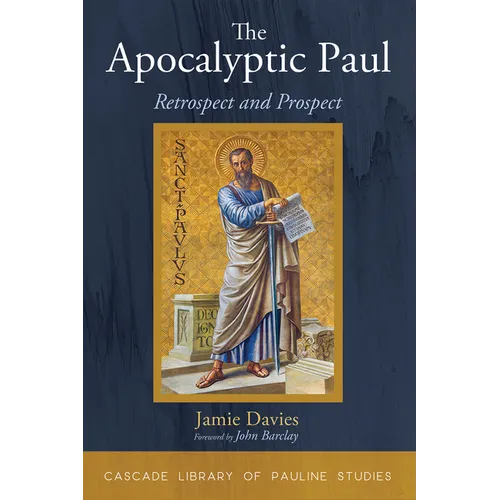 The Apocalyptic Paul: Retrospect and Prospect - Hardcover