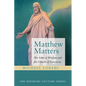 Matthew Matters: The Yoke of Wisdom and the Church of Tomorrow - Hardcover