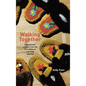 Walking Together: Engagement Lessons from My First Nations Learning Journey - Hardcover