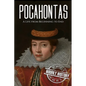 Pocahontas: A Life from Beginning to End - Paperback