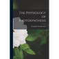 The Physiology of Photosynthesis - Paperback