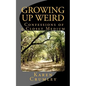Growing Up Weird: Confessions of a Closet Medium - Paperback