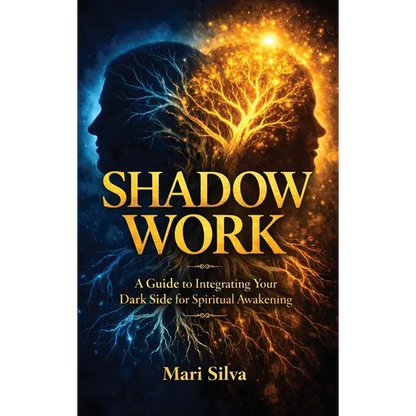 Shadow Work: A Guide to Integrating Your Dark Side for Spiritual Awakening - Hardcover
