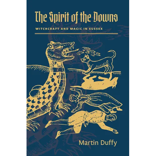 The Spirit of the Downs: Witchcraft and Magic in Sussex - Paperback
