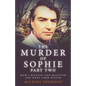 The Murder of Sophie Part 2 - Paperback