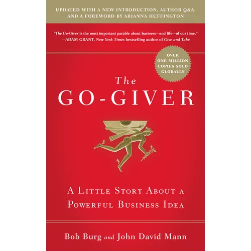 The Go-Giver, Expanded Edition: A Little Story about a Powerful Business Idea (Go-Giver, Book 1 - Hardcover