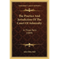 The Practice And Jurisdiction Of The Court Of Admiralty: In Three Parts (1809) - Paperback
